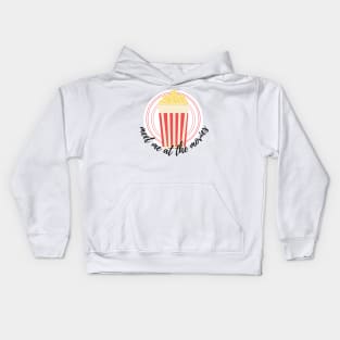 meet me at the movies Kids Hoodie